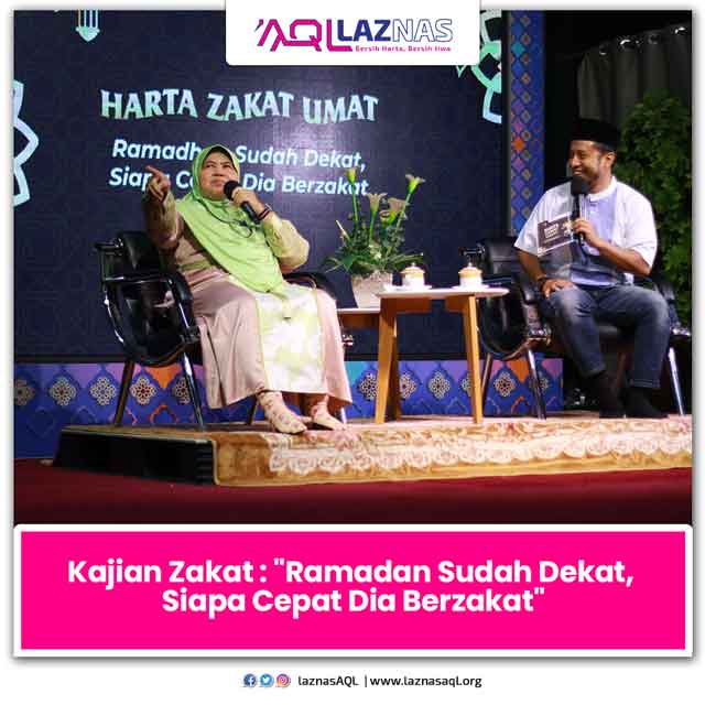 Kajian Zakat : “Ramadan Sudah Dekat, Siapa Cepat Dia Berzakat”