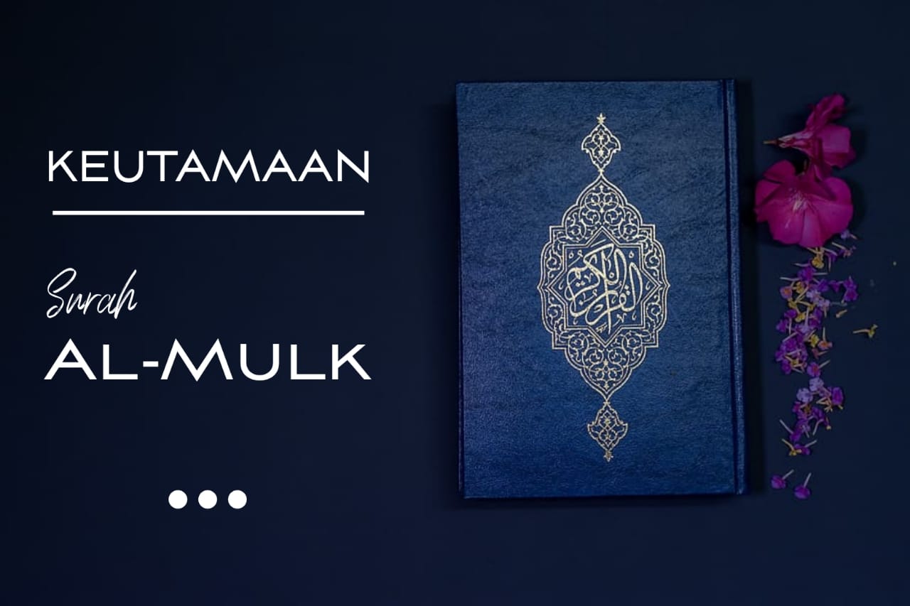 INI KEUTAMAAN MEMBACA SURAH AL-MULK