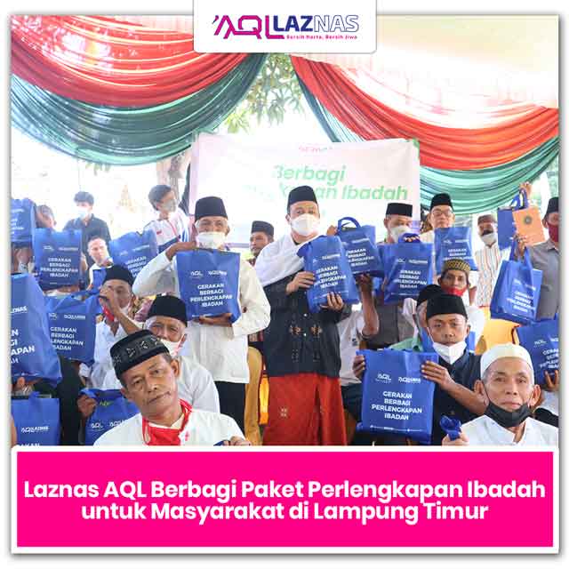 Laznas AQL berbagi Perlengkapan Ibadah untuk Masyakarat dan Masjid di Lampung Timur