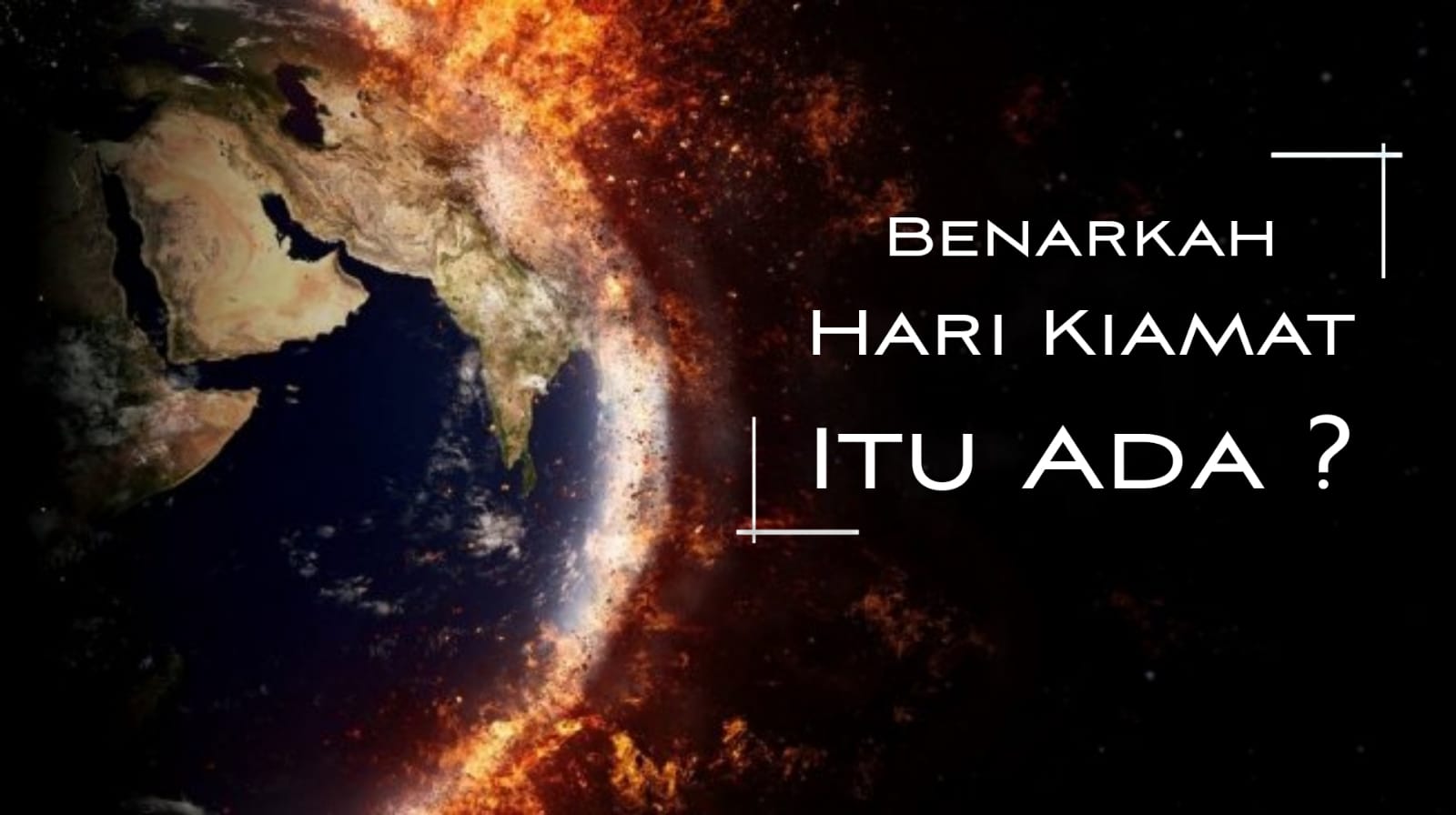 BENARKAH HARI KIAMAT ITU ADA?
