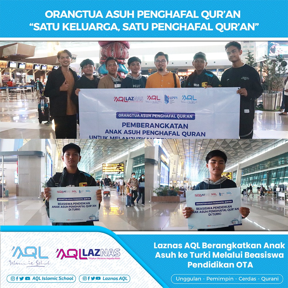 LAZNAS AQL Berangkatkan anak asuh ke turki melalui beasiswa pendidikan  OTA Penghafal quran