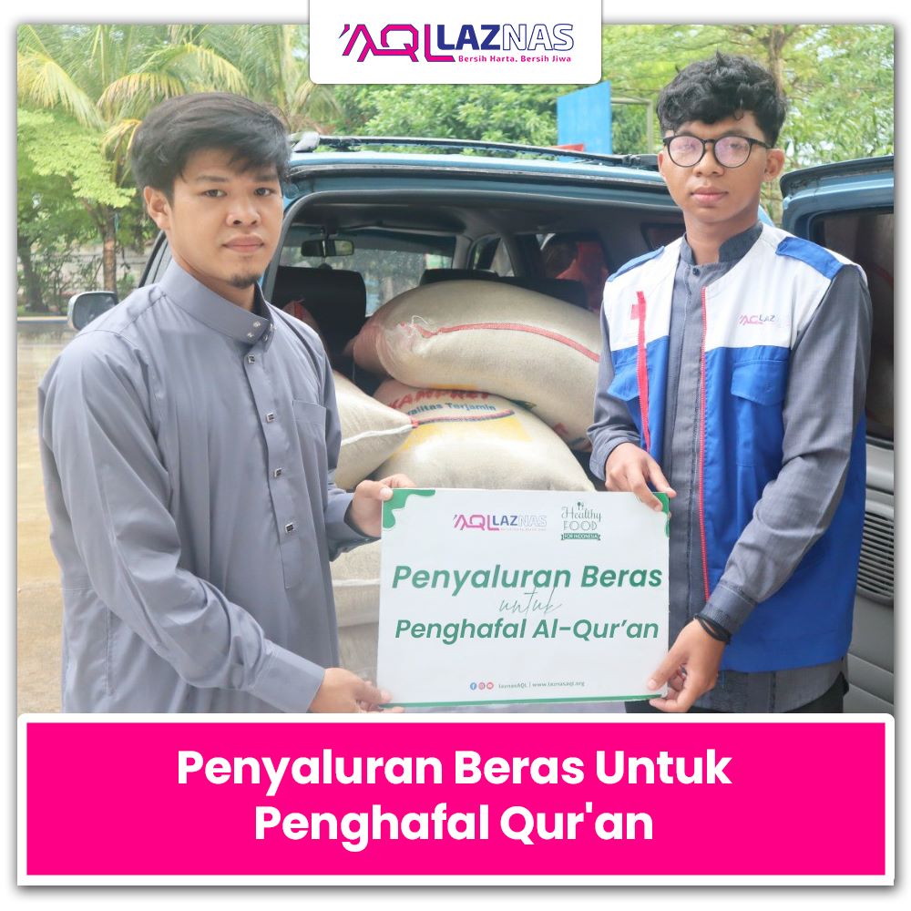 <strong>LAZNAS AQL SALURKAN BERAS UNTUK PARA PENGHAFAL QUR’AN DI STIQ AR-RAHMAN JONGGOL</strong>