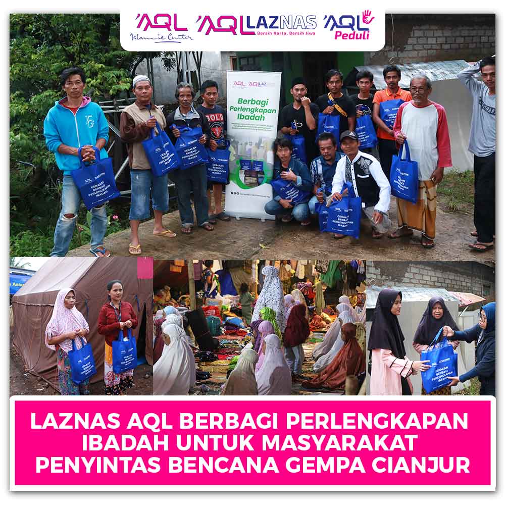 Laznas AQL Berbagi Perlengkapan Ibadah untuk Masyarakat Penyintas Bencana Gempa Cianjur